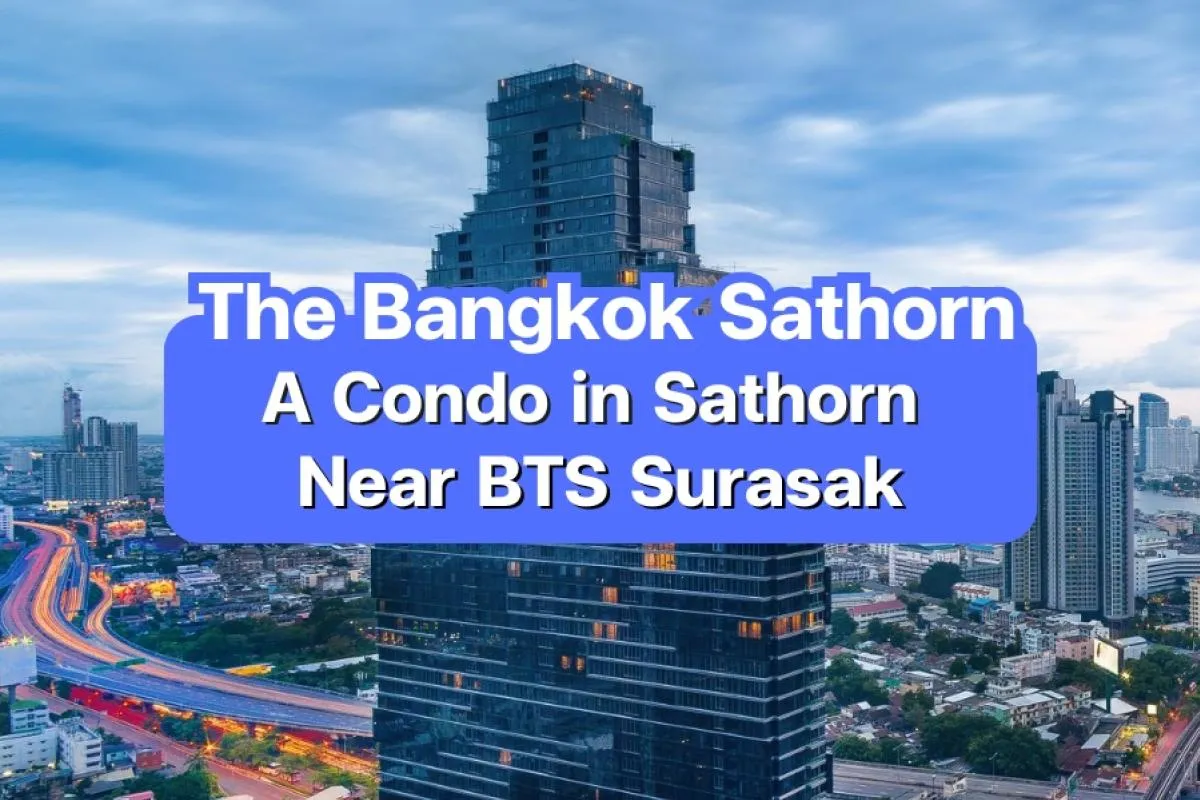 The Bangkok Sathorn — A Prime Condo in Sathorn Near BTS Surasak
