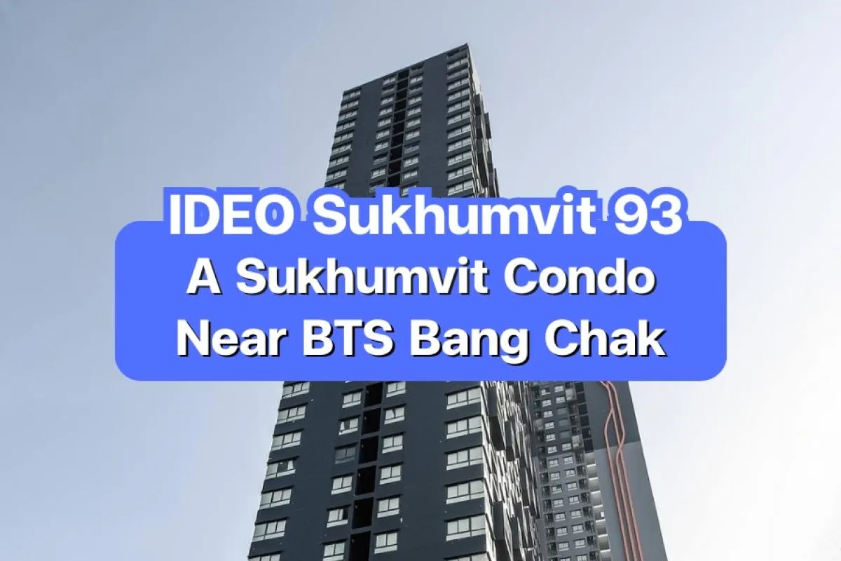 IDEO Sukhumvit 93 — A Sukhumvit Condominium Near BTS Bang Chak