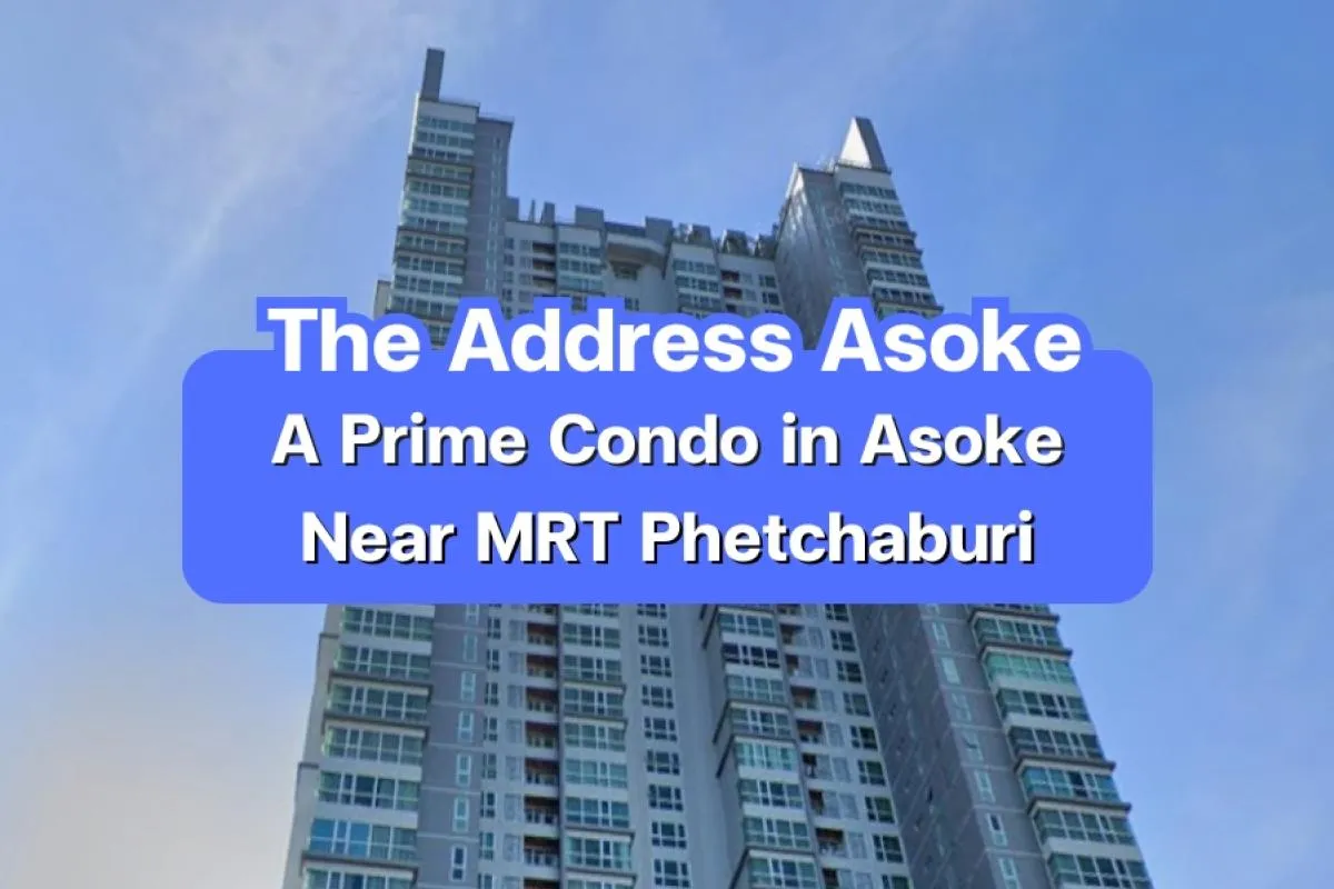 The Address Asoke — A Prime Condo in Asoke Near MRT Phetchaburi