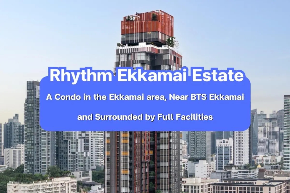 Rhythm Ekkamai Estate — A condo near BTS Ekkamai and surrounded by full facilities.