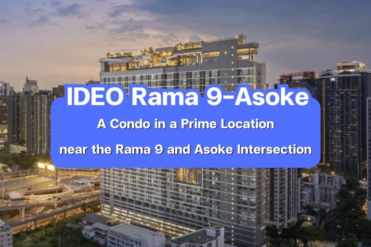 IDEO Rama 9–Asoke — A condo in a prime location near the Rama 9 and Asoke intersection