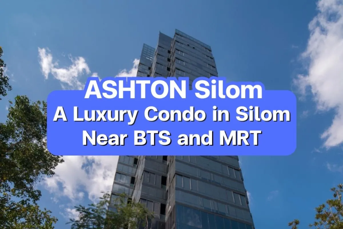 ASHTON Silom — A Luxury Condo in The Heart of Silom, close to BTS and MRT