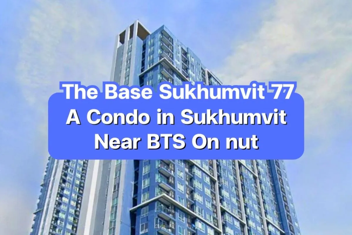The Base Sukhumvit 77 — A Condo in Sukhumvit near BTS On Nut