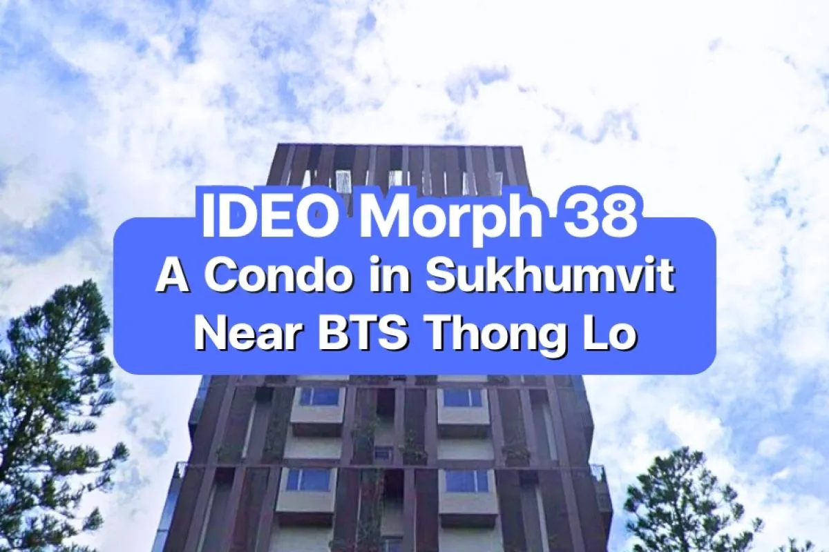 IDEO Morph 38 — A Condo in Sukhumvit Near BTS Thong Lo