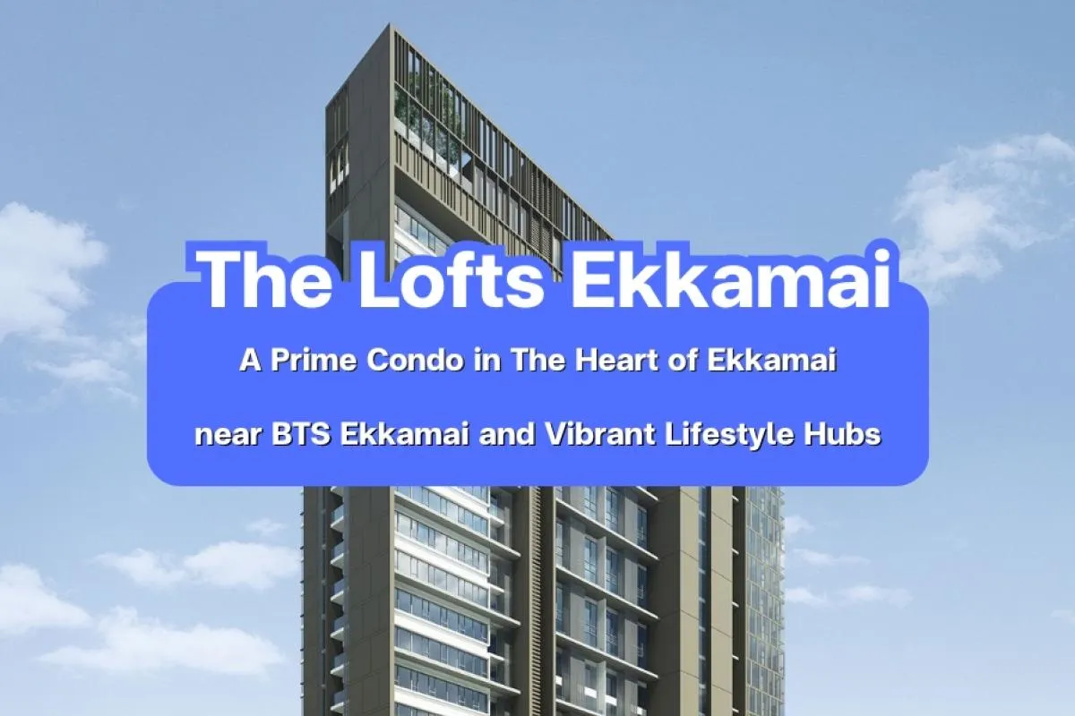 The Lofts Ekkamai — A Prime Condo in the heart of Ekkamai, near BTS Ekkamai and Vibrant Lifestyle Hubs