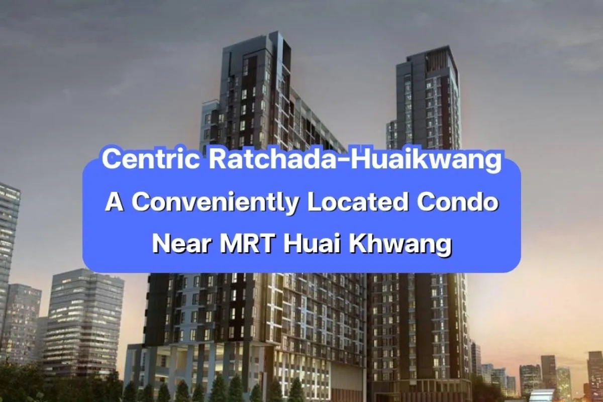 centric ratchada huaikwang, condo ratchada bangkok, condo near mr