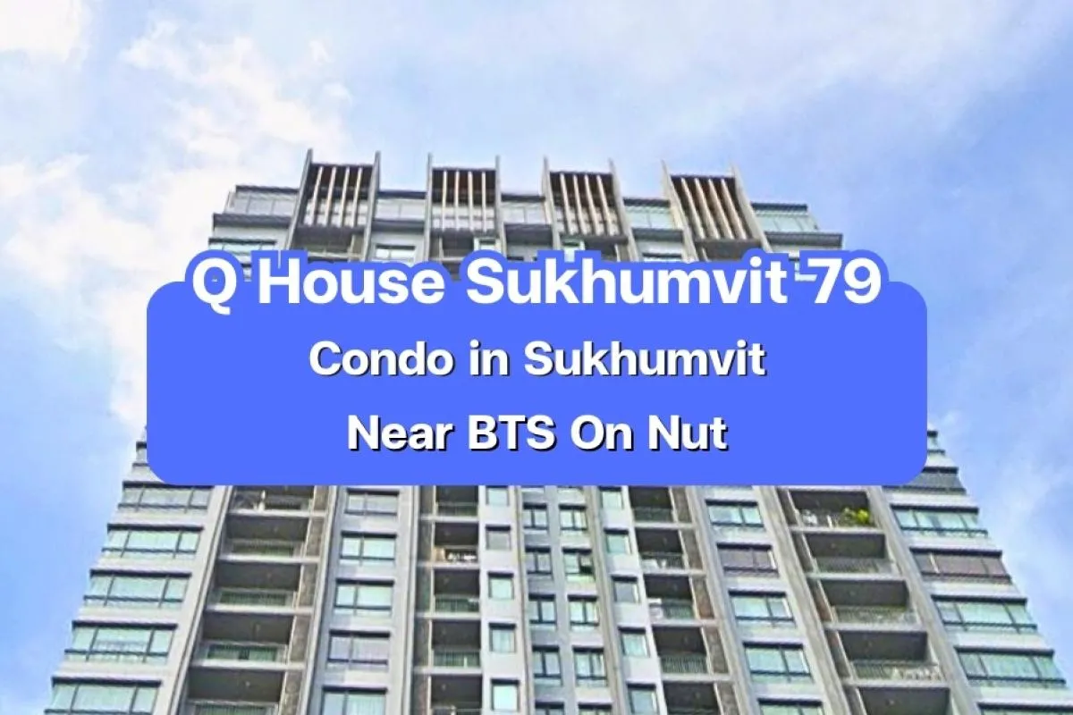 q house sukhumvit 79, q house onnut condo, condo on nut bangkok, 