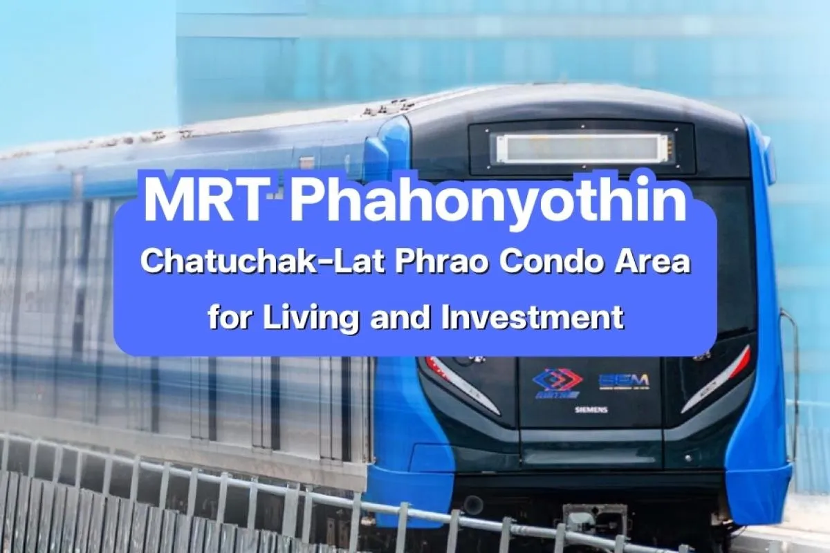 MRT Phahon Yothin, Phahon Yothin location, living near MRT Phahon