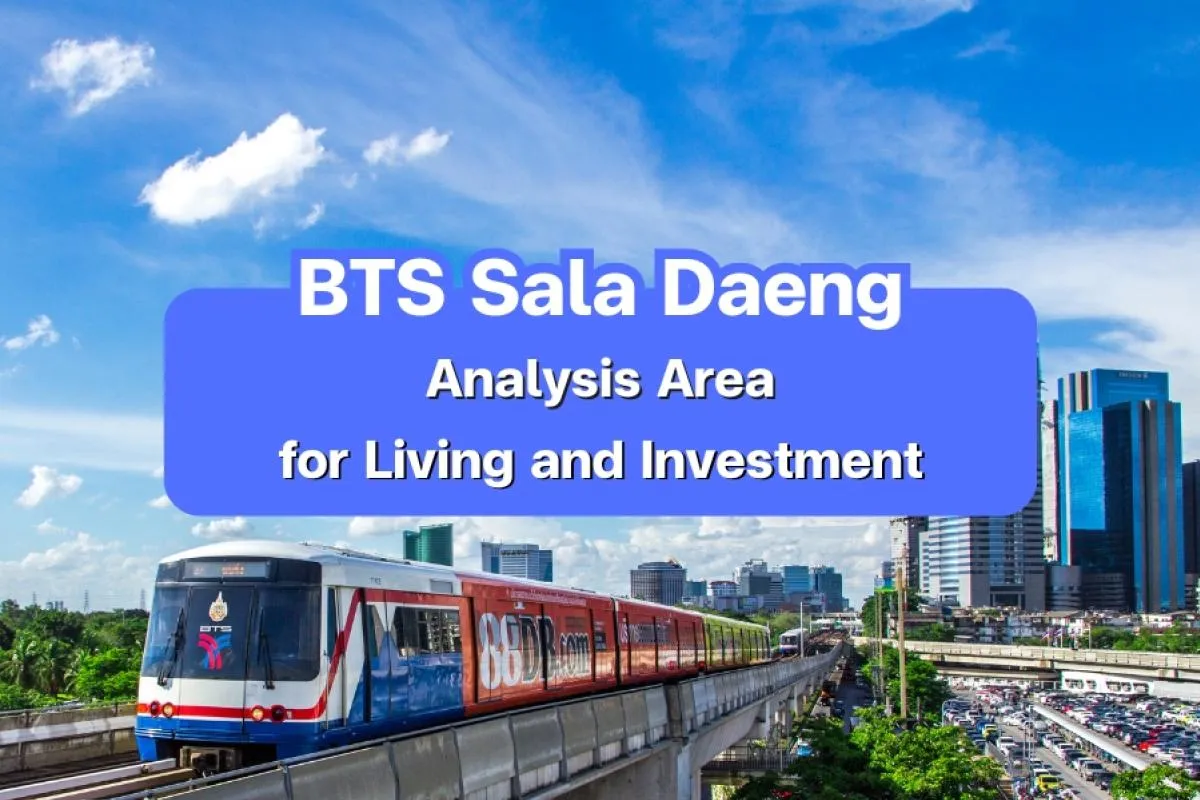 BTS Sala Daeng - Analysis Area for Living and Investment