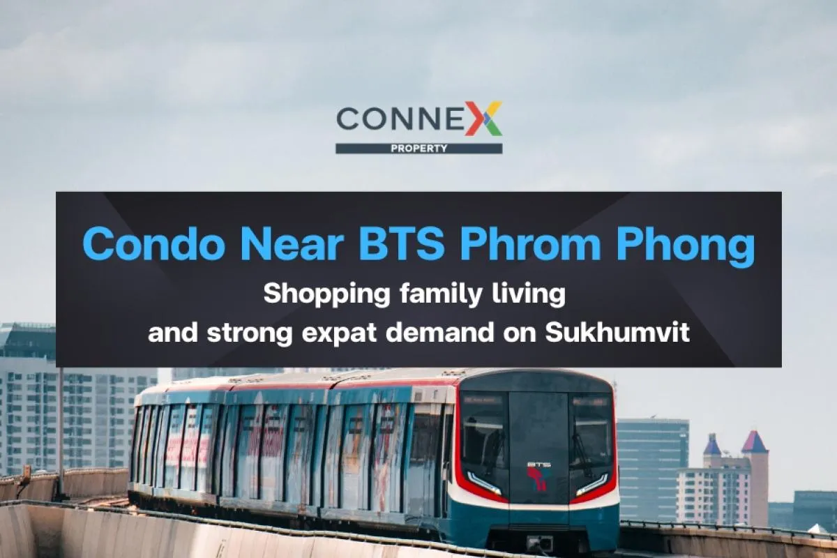 Condos Near BTS Phrom Phong — Shopping, family living and strong expat demand on Sukhumvit
