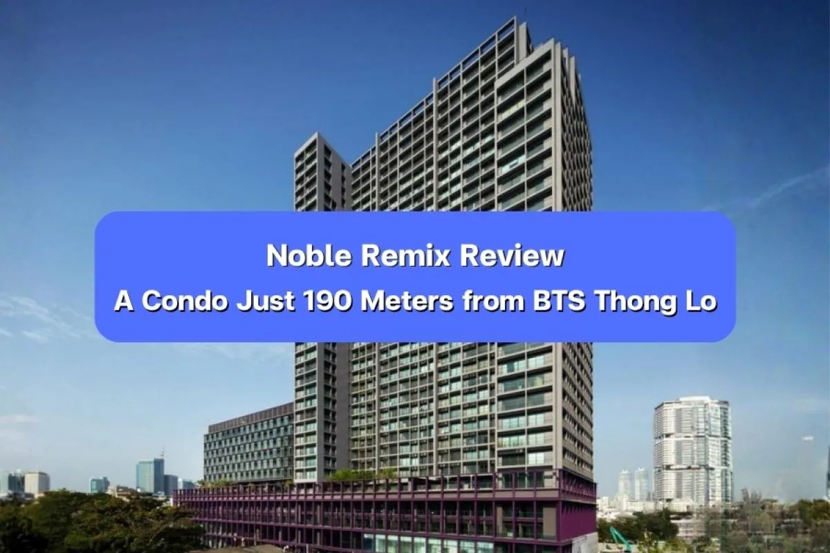 Noble Remix, condo near BTS Thong Lo, Sukhumvit 36 condo, Noble D