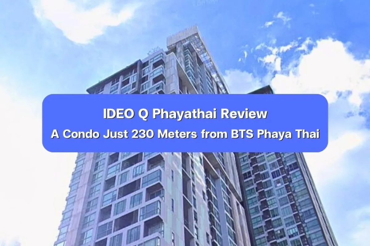 IDEO Q Phayathai, condo near BTS Phaya Thai, Ratchathewi condo, A