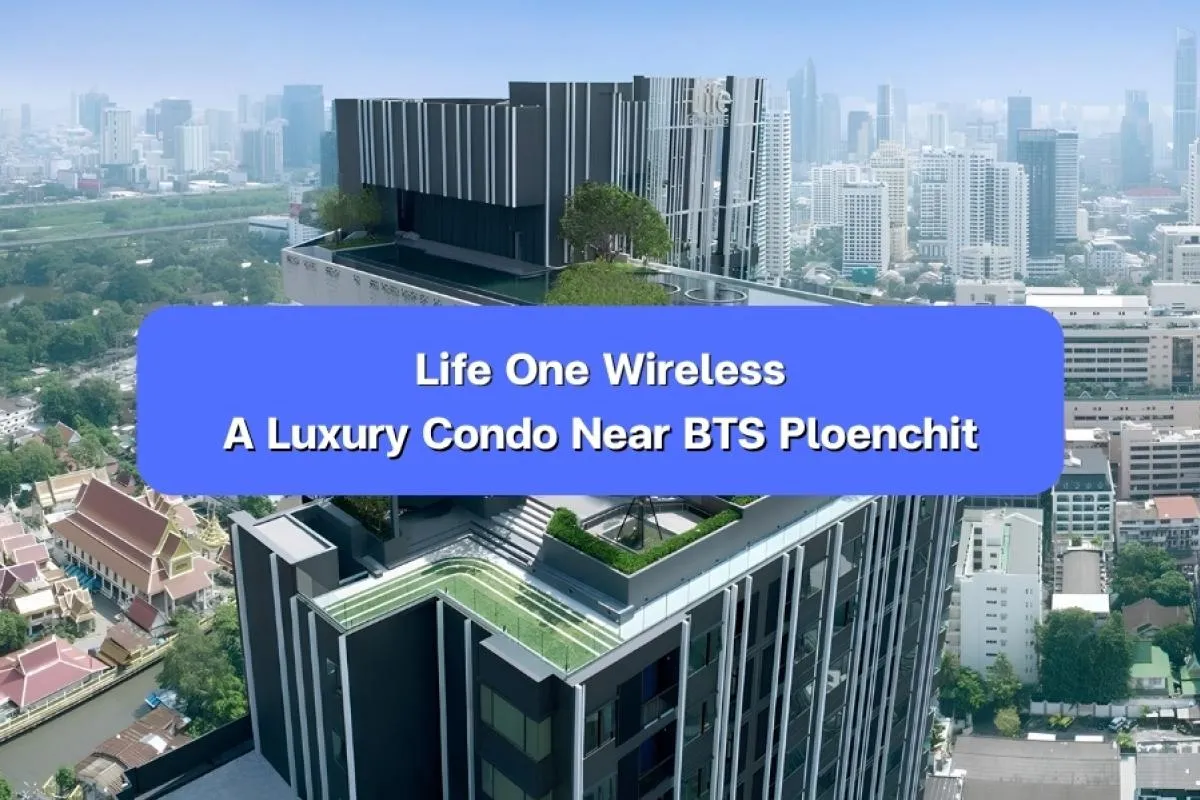 Life One Wireless, Wireless Road condo, condo near BTS Ploenchit,
