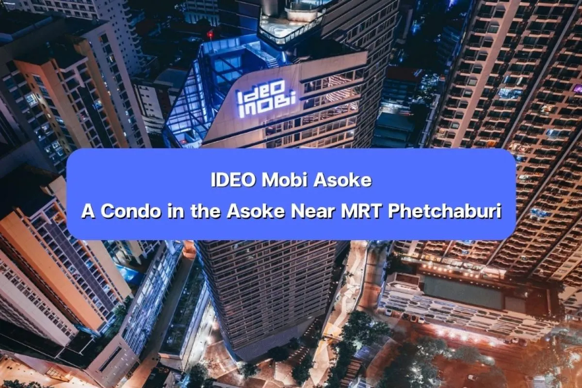 IDEO Mobi Asoke, condo near MRT Phetchaburi, Asoke condo, Rama 9 