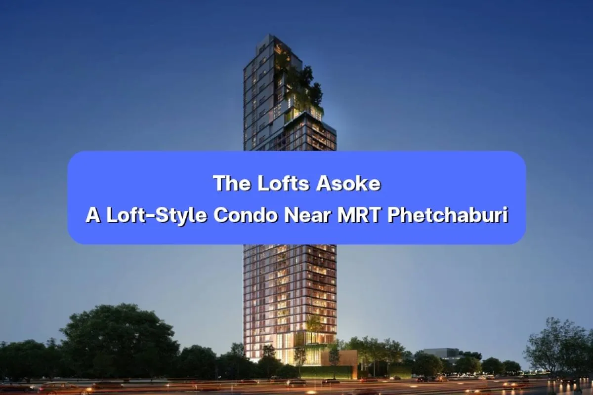 The Lofts Asoke, loft condo Asoke, condo near MRT Phetchaburi, As