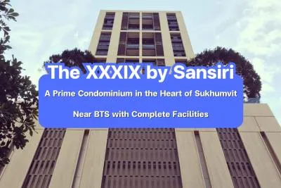 39 by Sansiri — A Prime Condominium in the Heart of Sukhumvit, Near BTS with Complete Facilities
