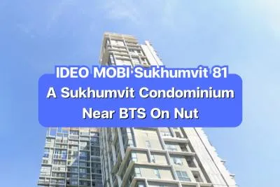 IDEO MOBI Sukhumvit 81 — A Sukhumvit Condominium Near BTS On Nut