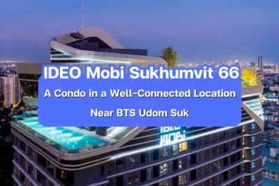 IDEO Mobi Sukhumvit 66 — A condo in a well-connected location near BTS Udom Suk