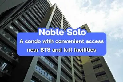 Noble Solo — A condo with convenient access near BTS and full facilities
