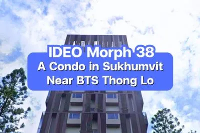 IDEO Morph 38 — A Condo in Sukhumvit Near BTS Thong Lo