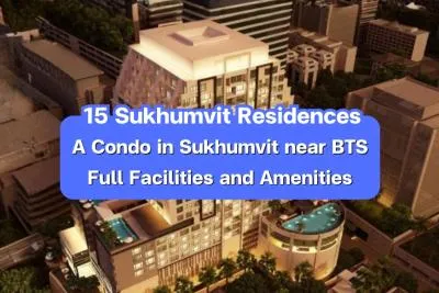 15 Sukhumvit Residences — A Condo in Sukhumvit near BTS,  full facilities and amenities