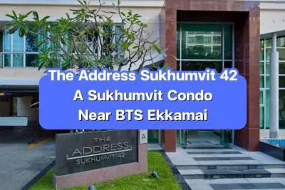 The Address Sukhumvit 42 — A Sukhumvit Condo near BTS Ekkamai