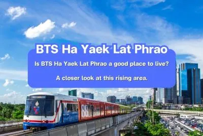 BTS Ha Yaek Lat Phrao — Location Review for Living and Investing