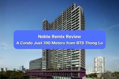 Noble Remix Review - A Condo Just 190 Meters from BTS Thong Lo