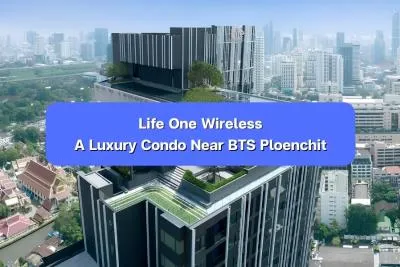 Life One Wireless — A Luxury Condo on Wireless Road Near BTS Ploenchit