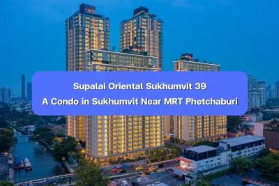 Supalai Oriental Sukhumvit 39 — A Condo in Sukhumvit Near MRT Phetchaburi